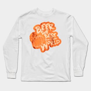 "Beer" The Best Damn Drink In The World Long Sleeve T-Shirt